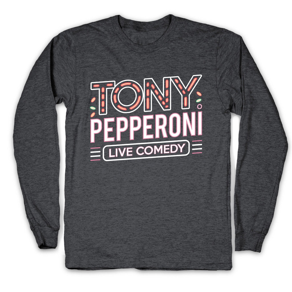 Tony Pepperoni Live Comedy Longsleeve Tee Unisex