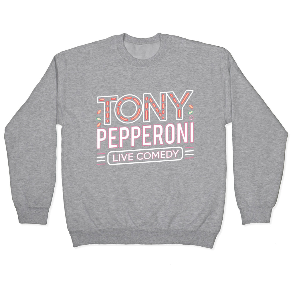 Tony Pepperoni Live Comedy Crewneck Unisex