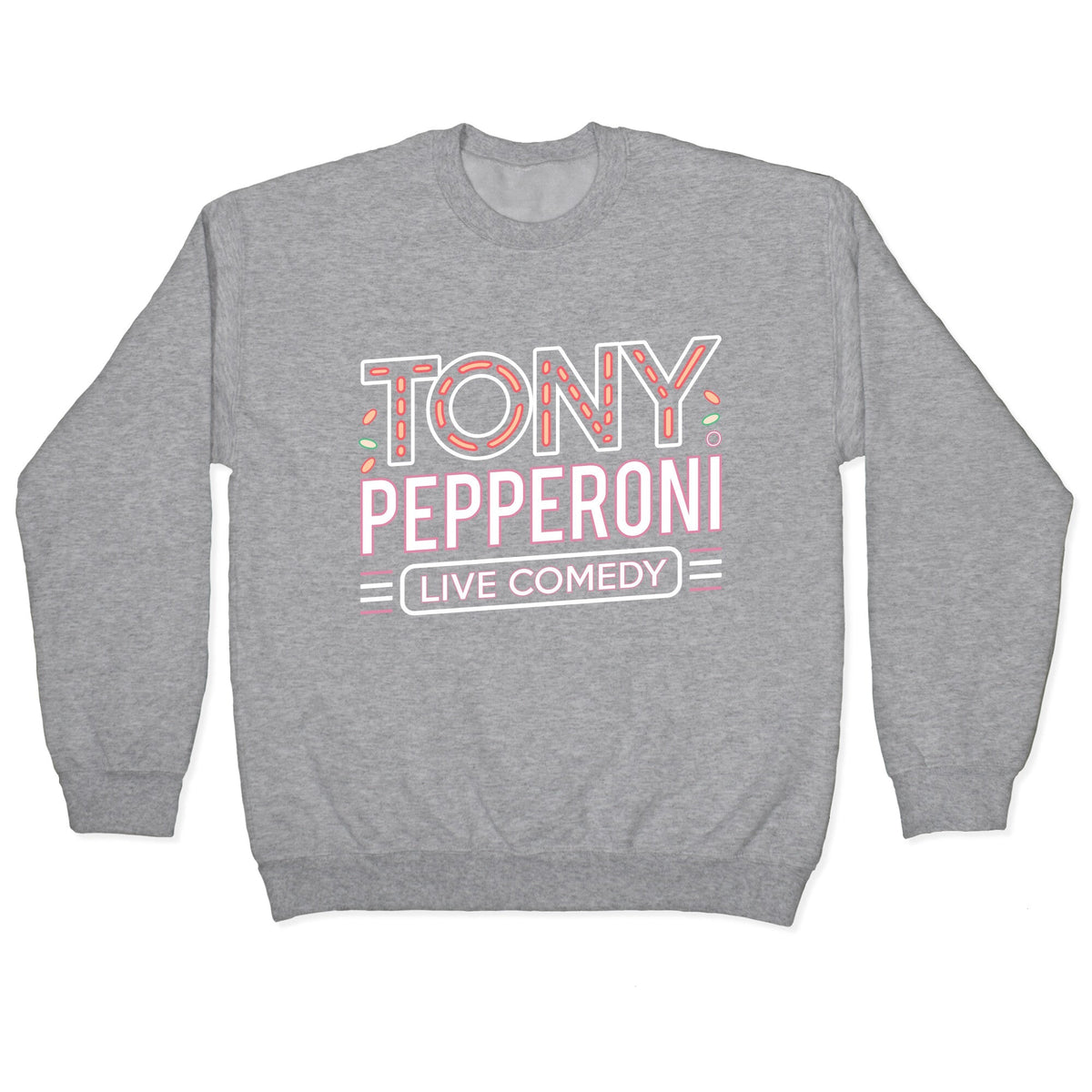 Tony Pepperoni Live Comedy Crewneck Unisex