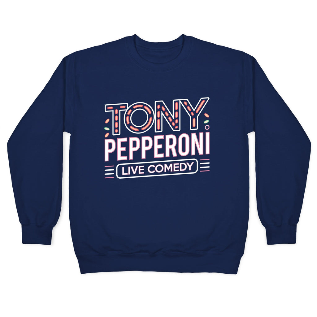 Tony Pepperoni Live Comedy Crewneck Unisex