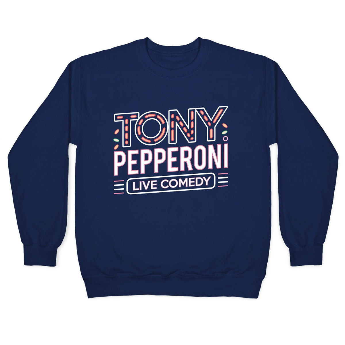 Tony Pepperoni Live Comedy Crewneck Unisex
