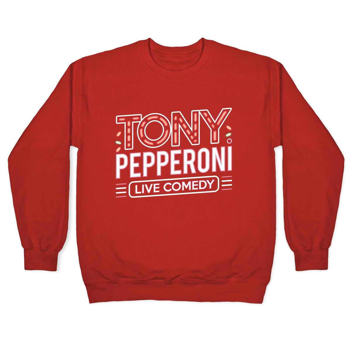 Tony Pepperoni Live Comedy Crewneck Unisex