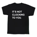 Its Not Clocking To You Bieber Kids Tee Unisex