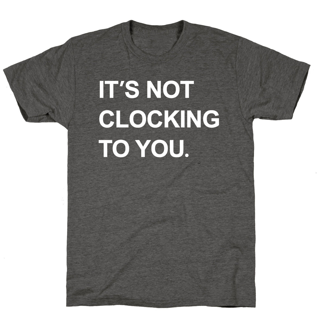 Its Not Clocking To You Bieber Unisex Triblend Tee Unisex