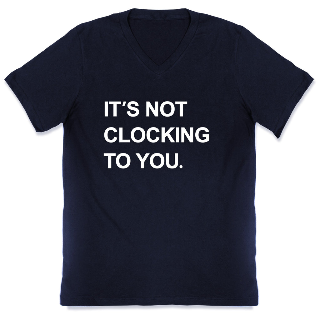 Its Not Clocking To You Bieber V-Neck Unisex