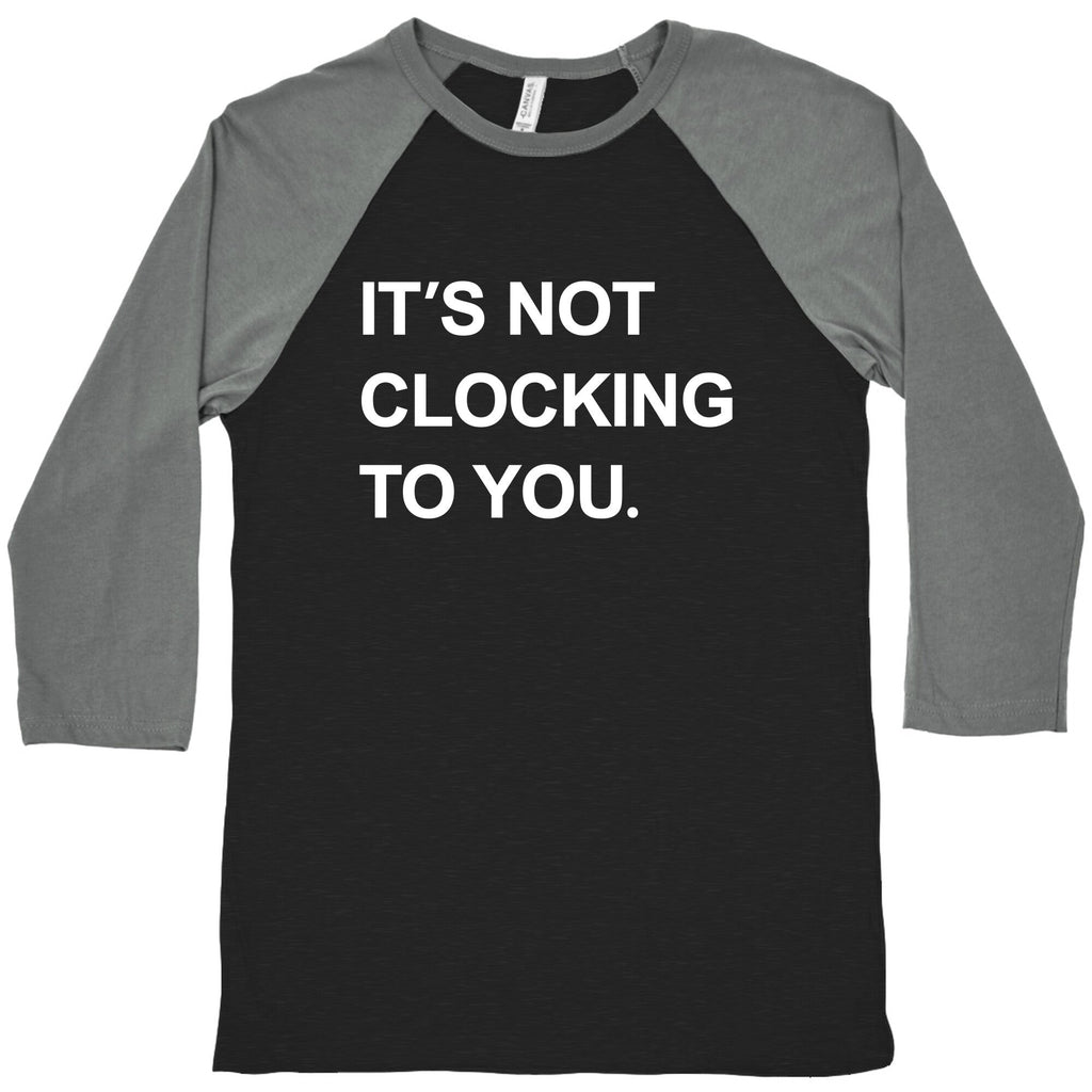 Its Not Clocking To You Bieber Baseball Tee Unisex