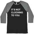 Its Not Clocking To You Bieber Baseball Tee Unisex