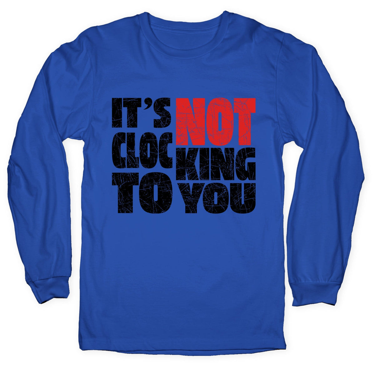 Bieber Its Not Clocking To You Longsleeve Tee Unisex