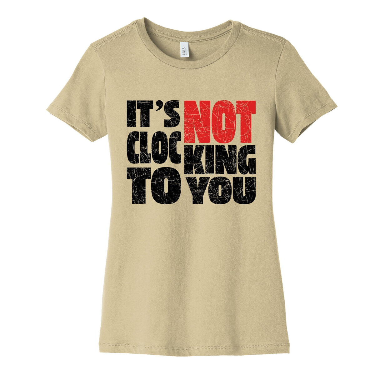 Bieber Its Not Clocking To You Womens Cotton Tee Unisex