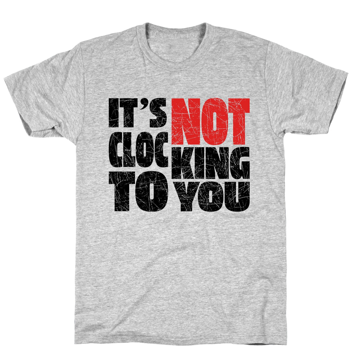 Bieber Its Not Clocking To You Unisex