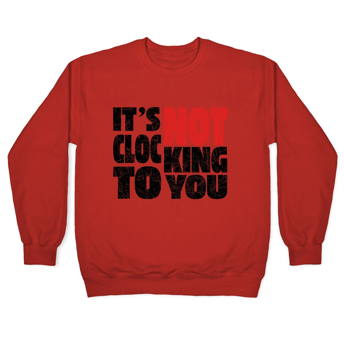 Bieber Its Not Clocking To You Crewneck Unisex