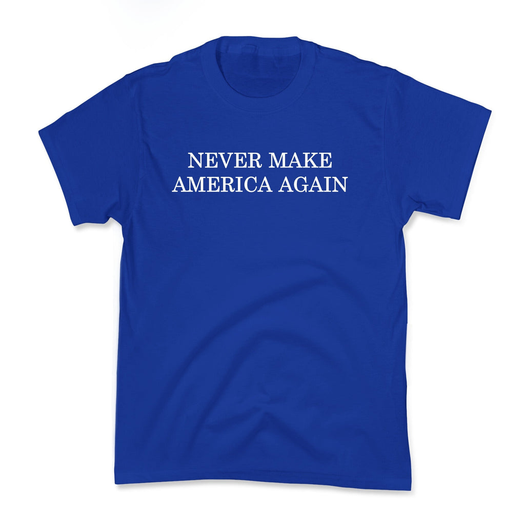 Never Make America Again Kids Tee Unisex