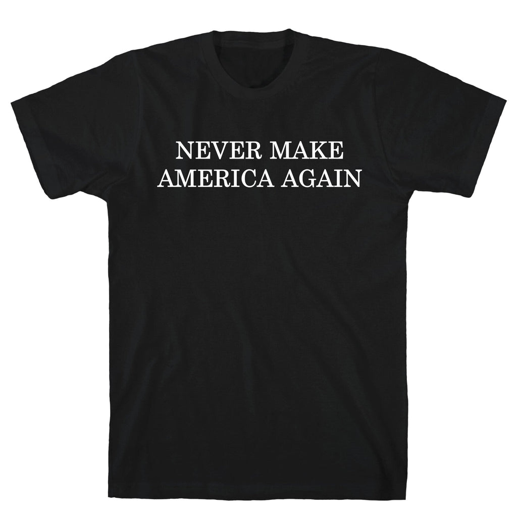 Never Make America Again Unisex