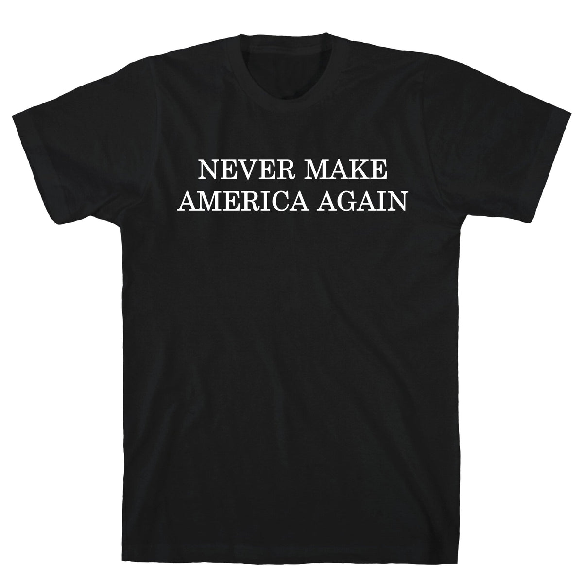 Never Make America Again Unisex