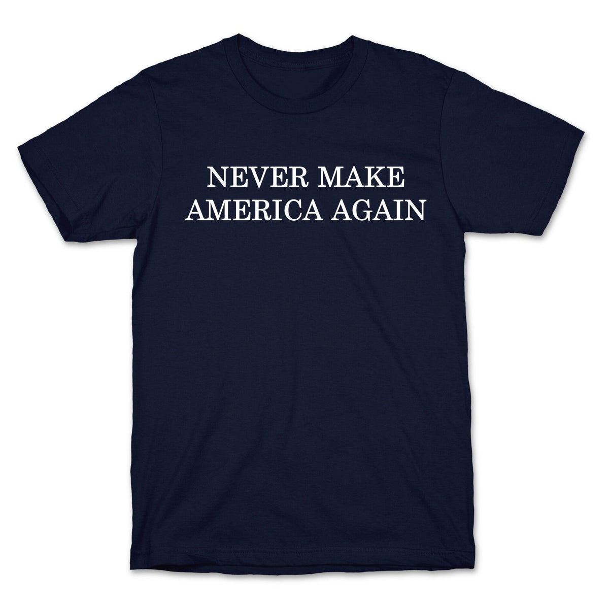 Never Make America Again Unisex