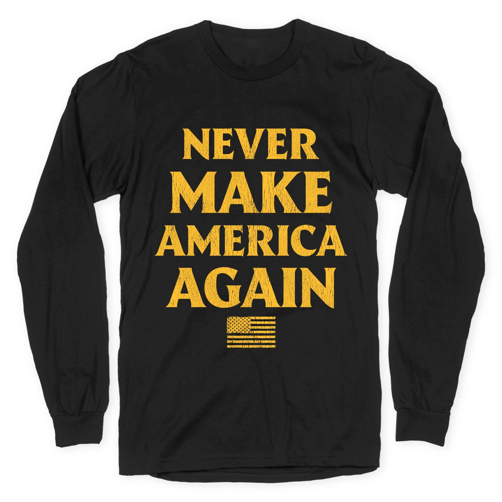 Trump Never Make America Again Longsleeve Tee Unisex