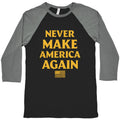 Trump Never Make America Again Baseball Tee Unisex