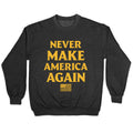 Trump Never Make America Again Crewneck Unisex