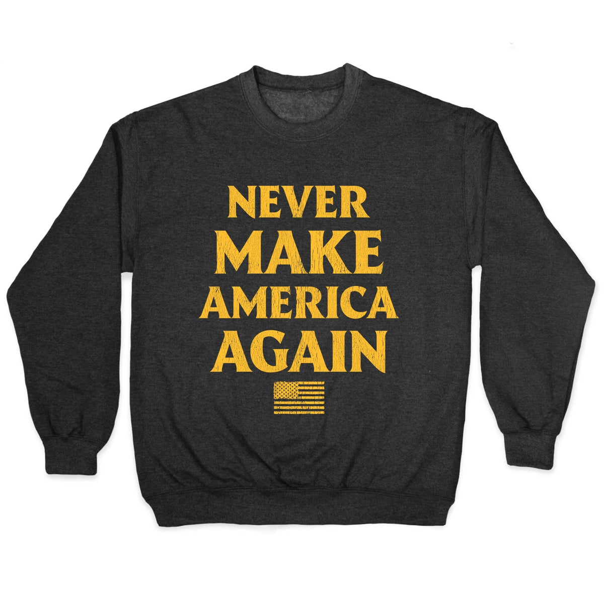 Trump Never Make America Again Crewneck Unisex