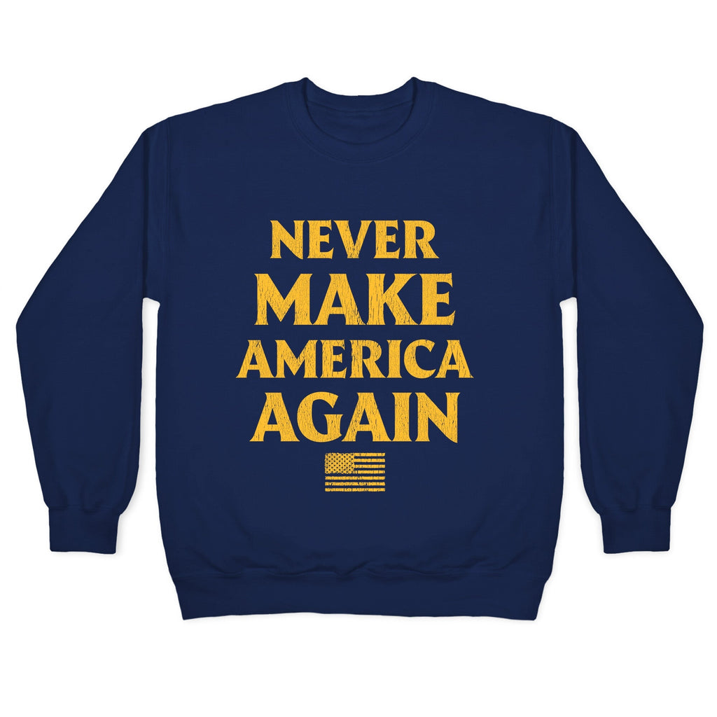 Trump Never Make America Again Crewneck Unisex