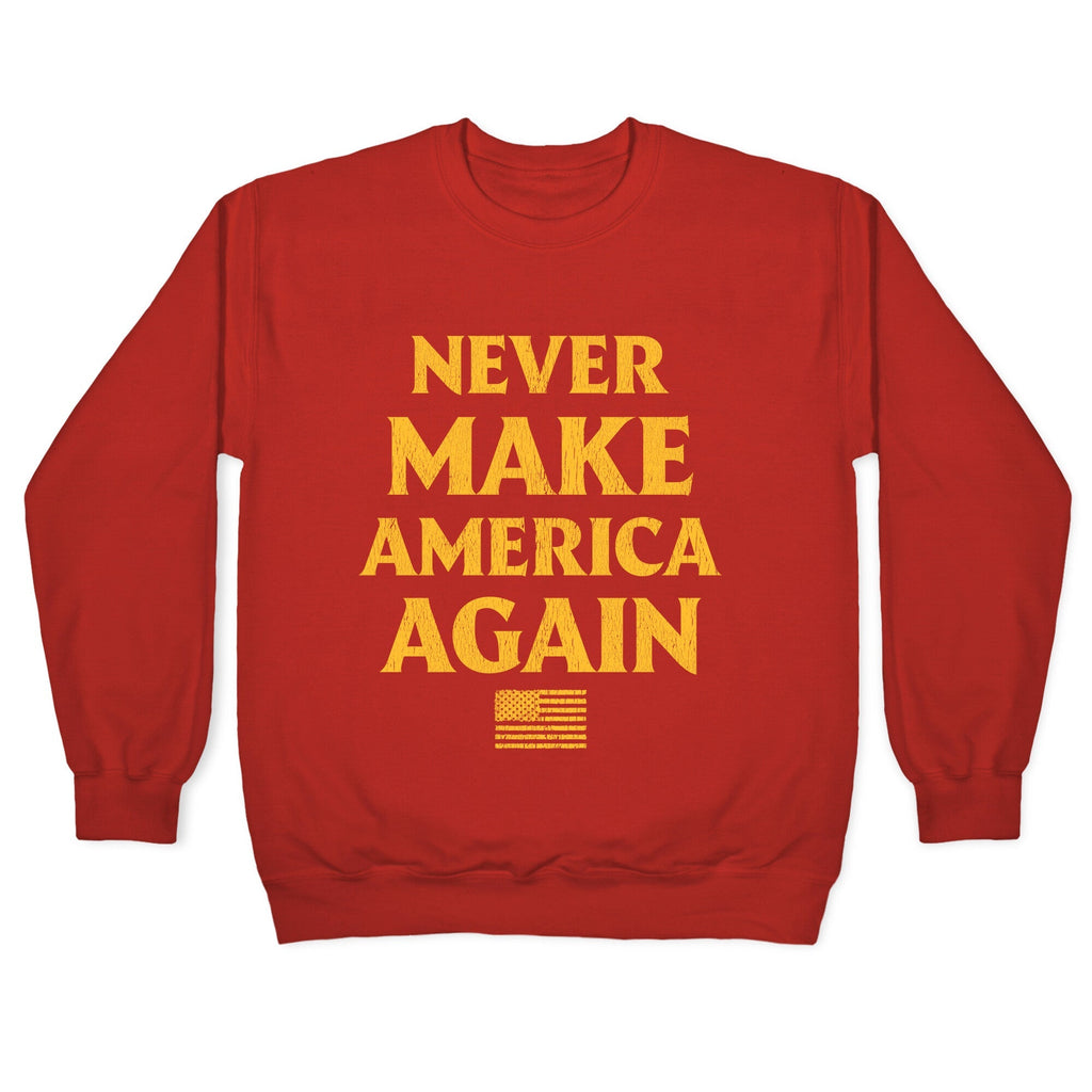 Trump Never Make America Again Crewneck Unisex