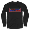 Never Make America Again Trump Longsleeve Tee Unisex