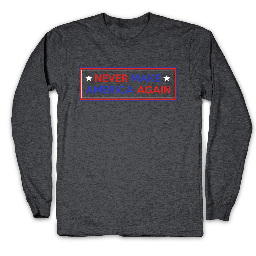 Never Make America Again Trump Longsleeve Tee Unisex