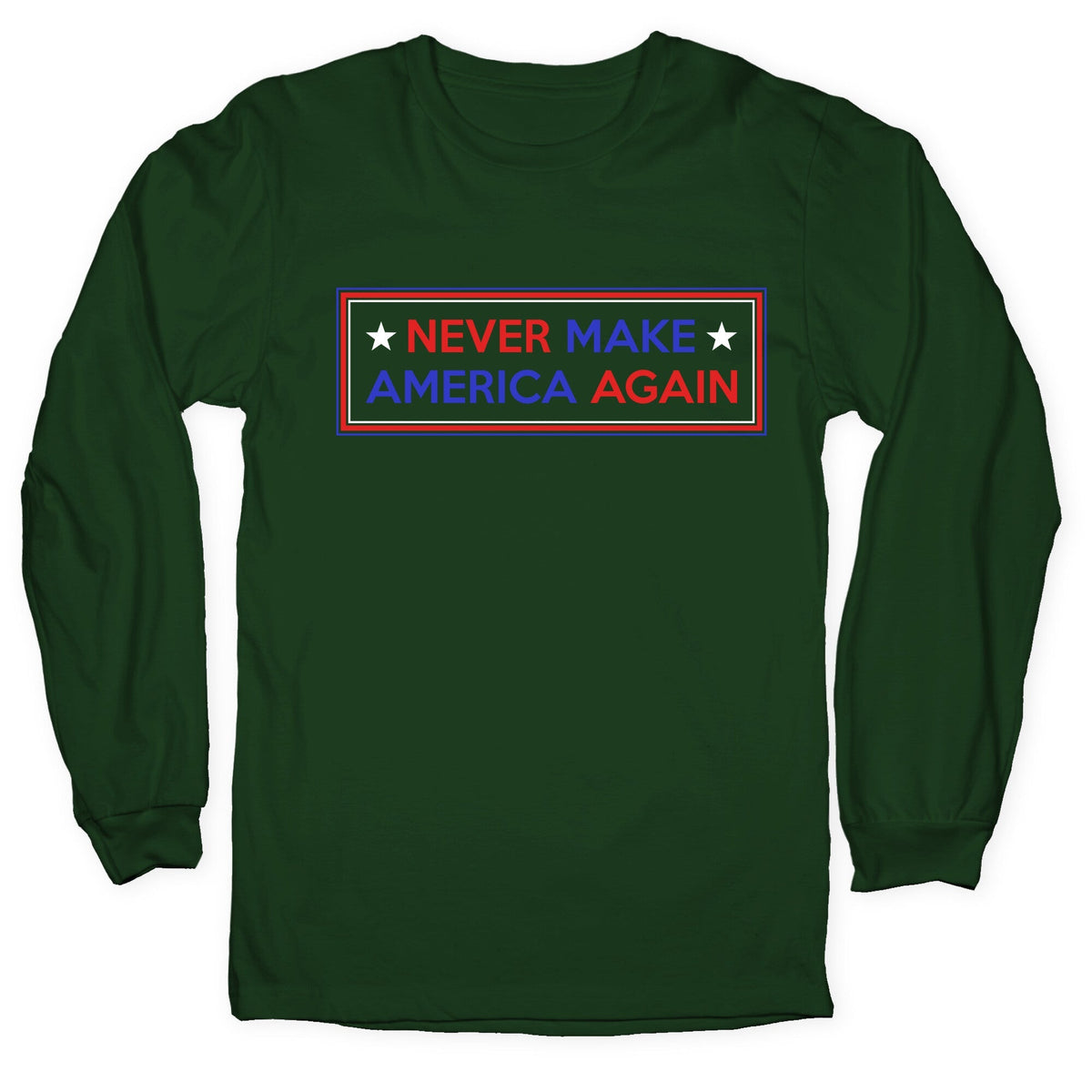 Never Make America Again Trump Longsleeve Tee Unisex