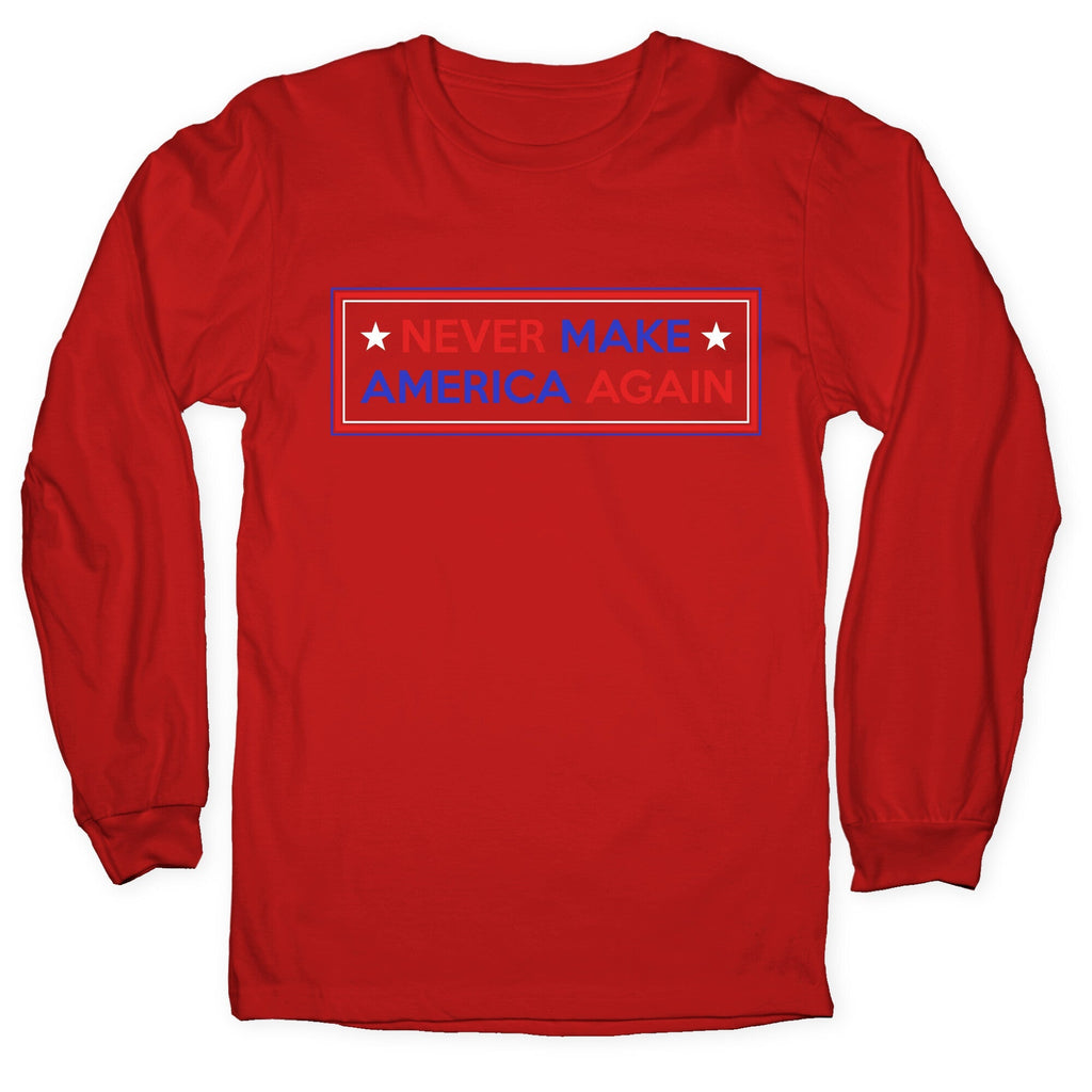 Never Make America Again Trump Longsleeve Tee Unisex