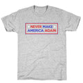 Never Make America Again Trump Unisex