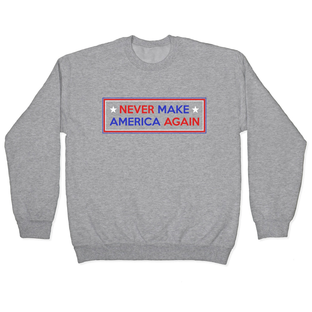 Never Make America Again Trump Crewneck Unisex