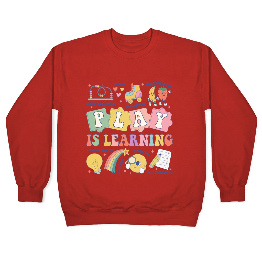 Play Is Learning Kindergarten Teacher Team Crewneck Unisex