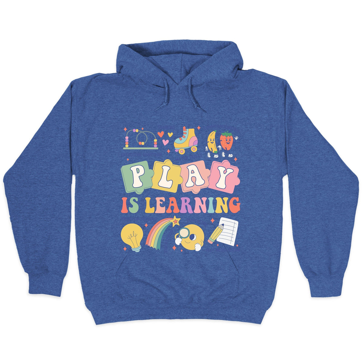 Play Is Learning Kindergarten Teacher Team Unisex