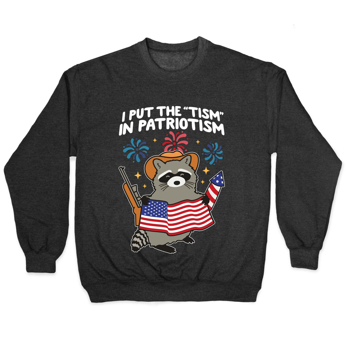 Tism In Patriotism Racoon Crewneck Unisex