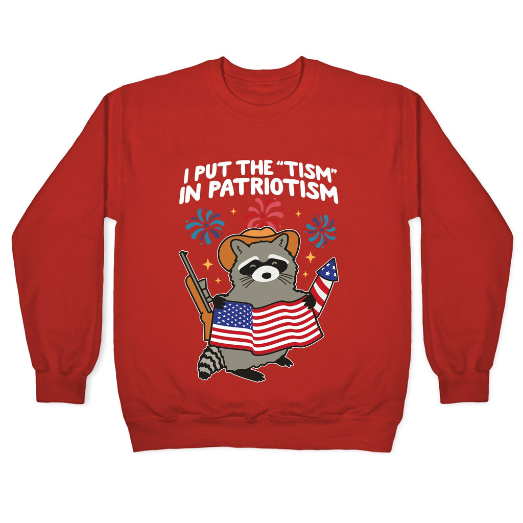 Tism In Patriotism Racoon Crewneck Unisex