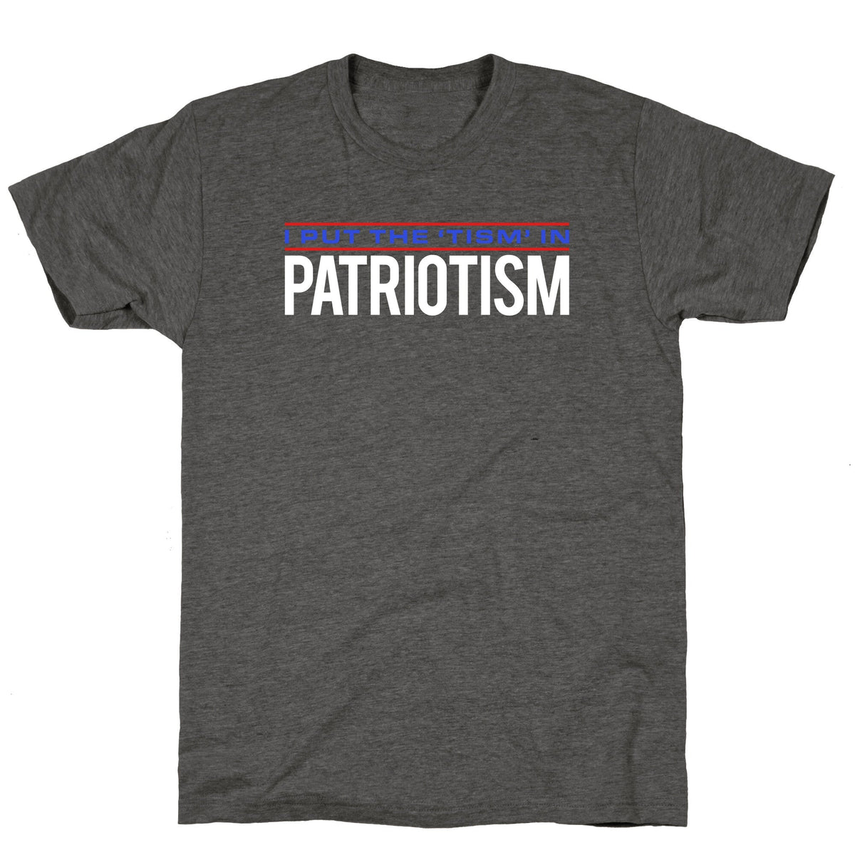 I Put The Tism In Patriotism Unisex Triblend Tee Unisex