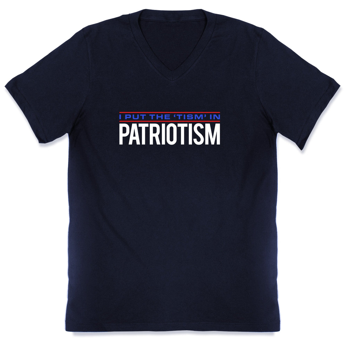 I Put The Tism In Patriotism V-Neck Unisex