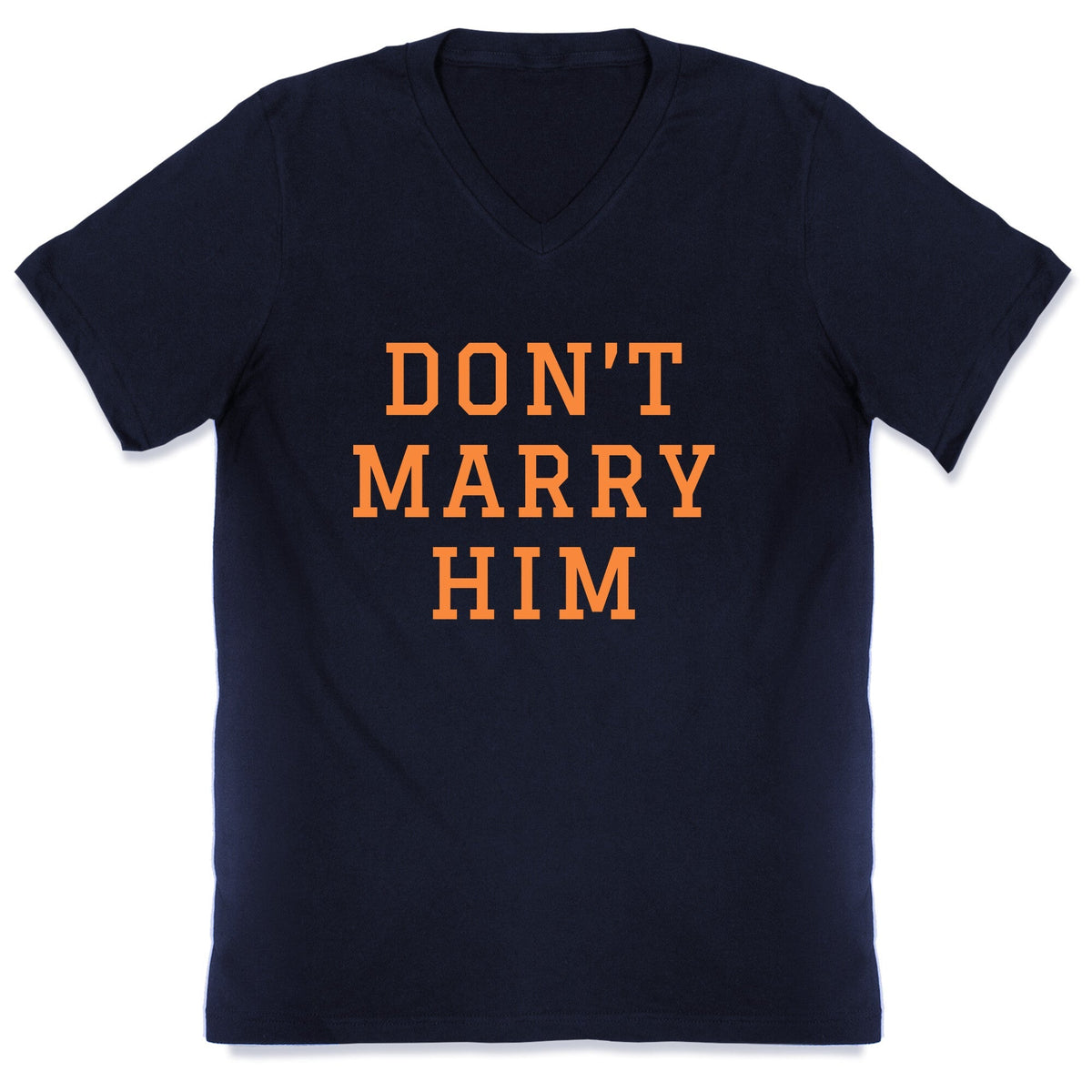 Dont Marry Him V-Neck Unisex