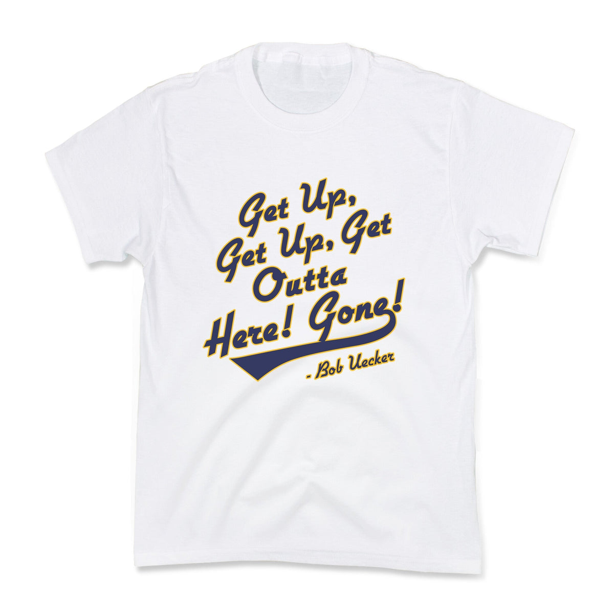 Bob Uecker Get Up Get Up Kids Tee Unisex