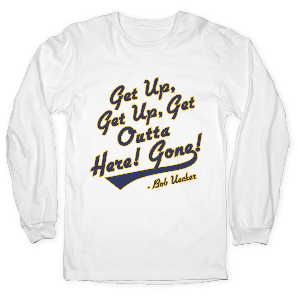 Bob Uecker Get Up Get Up Longsleeve Tee Unisex