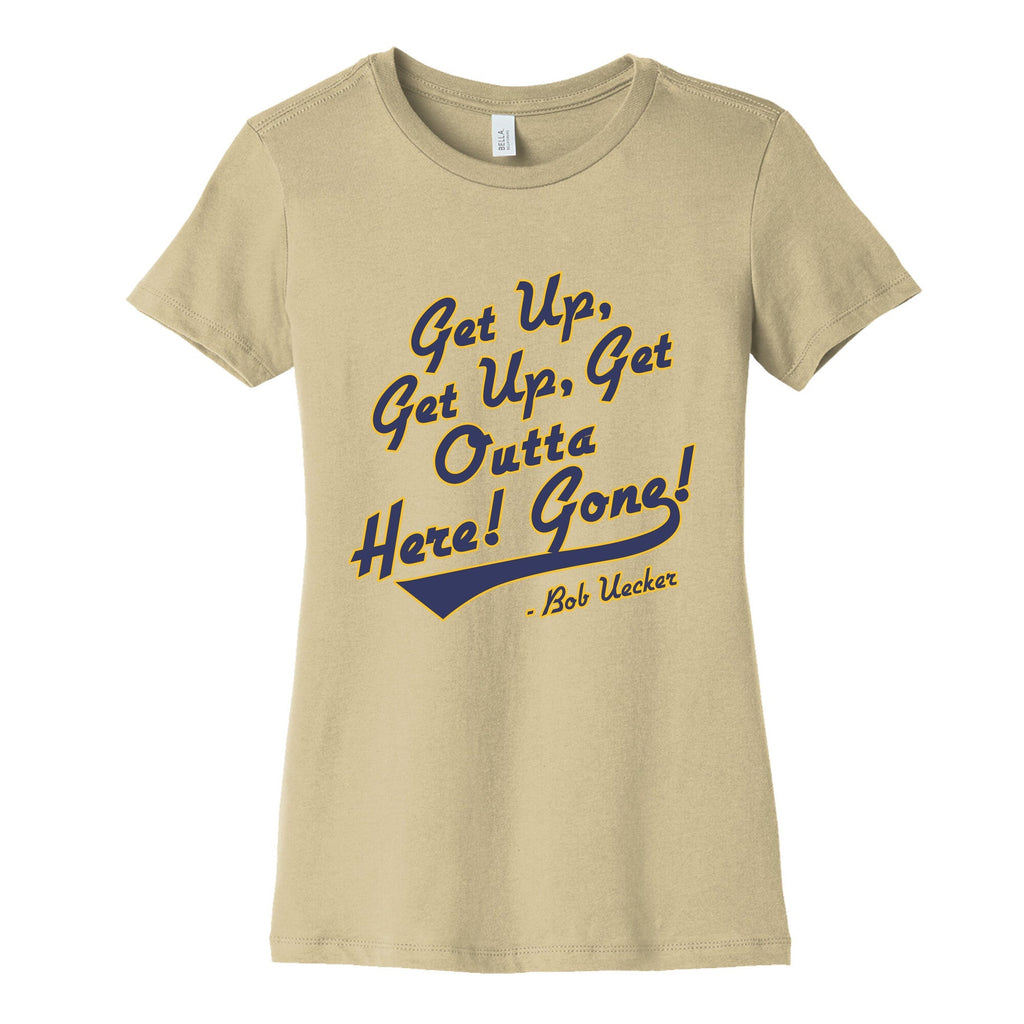 Bob Uecker Get Up Get Up Womens Cotton Tee Unisex