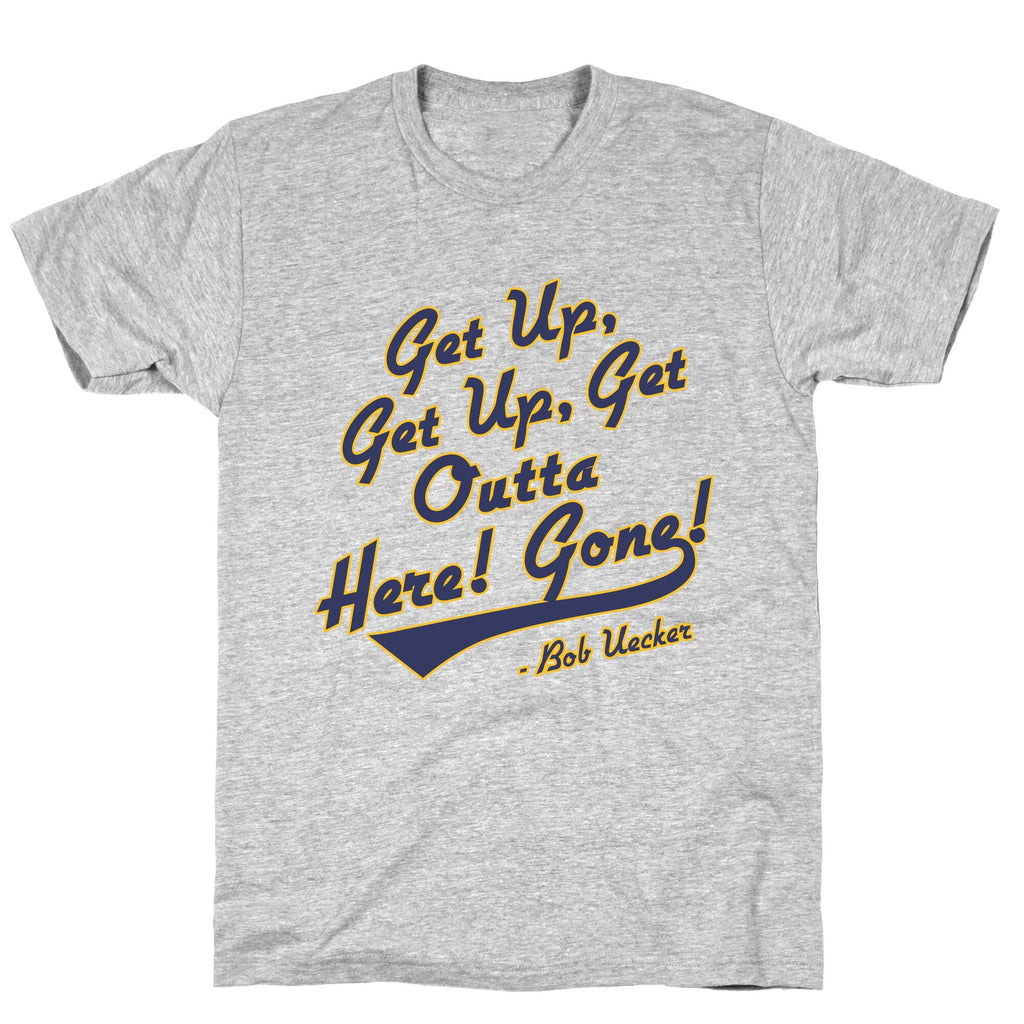 Bob Uecker Get Up Get Up Unisex