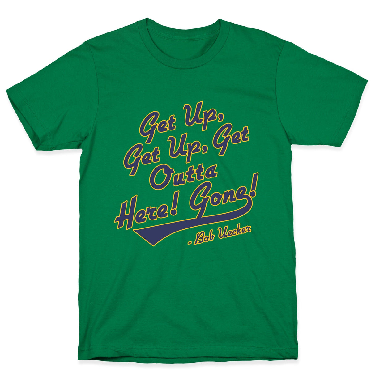 Bob Uecker Get Up Get Up Unisex
