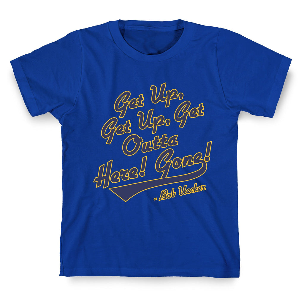 Bob Uecker Get Up Get Up Unisex