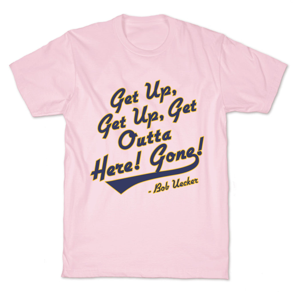 Bob Uecker Get Up Get Up Unisex