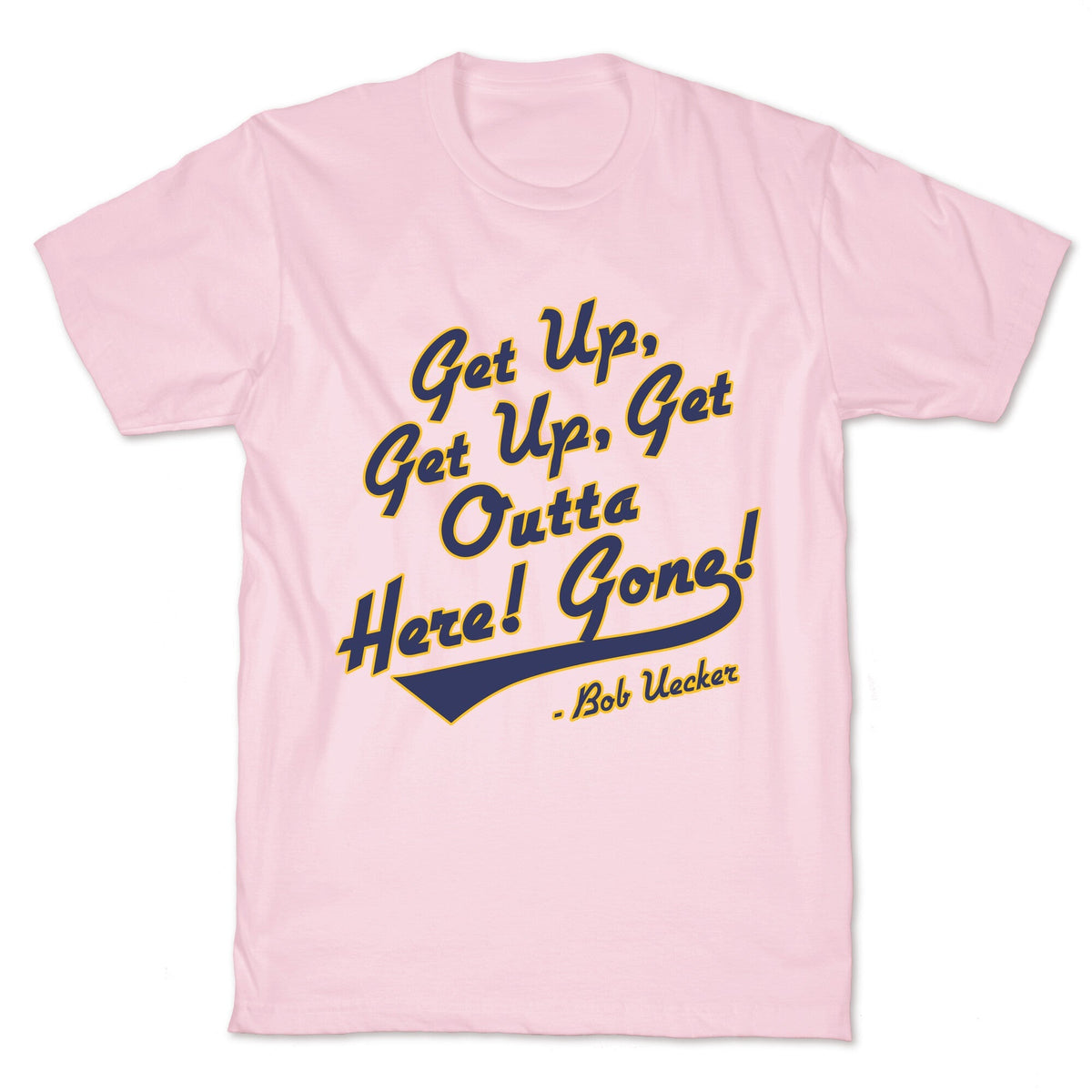 Bob Uecker Get Up Get Up Unisex