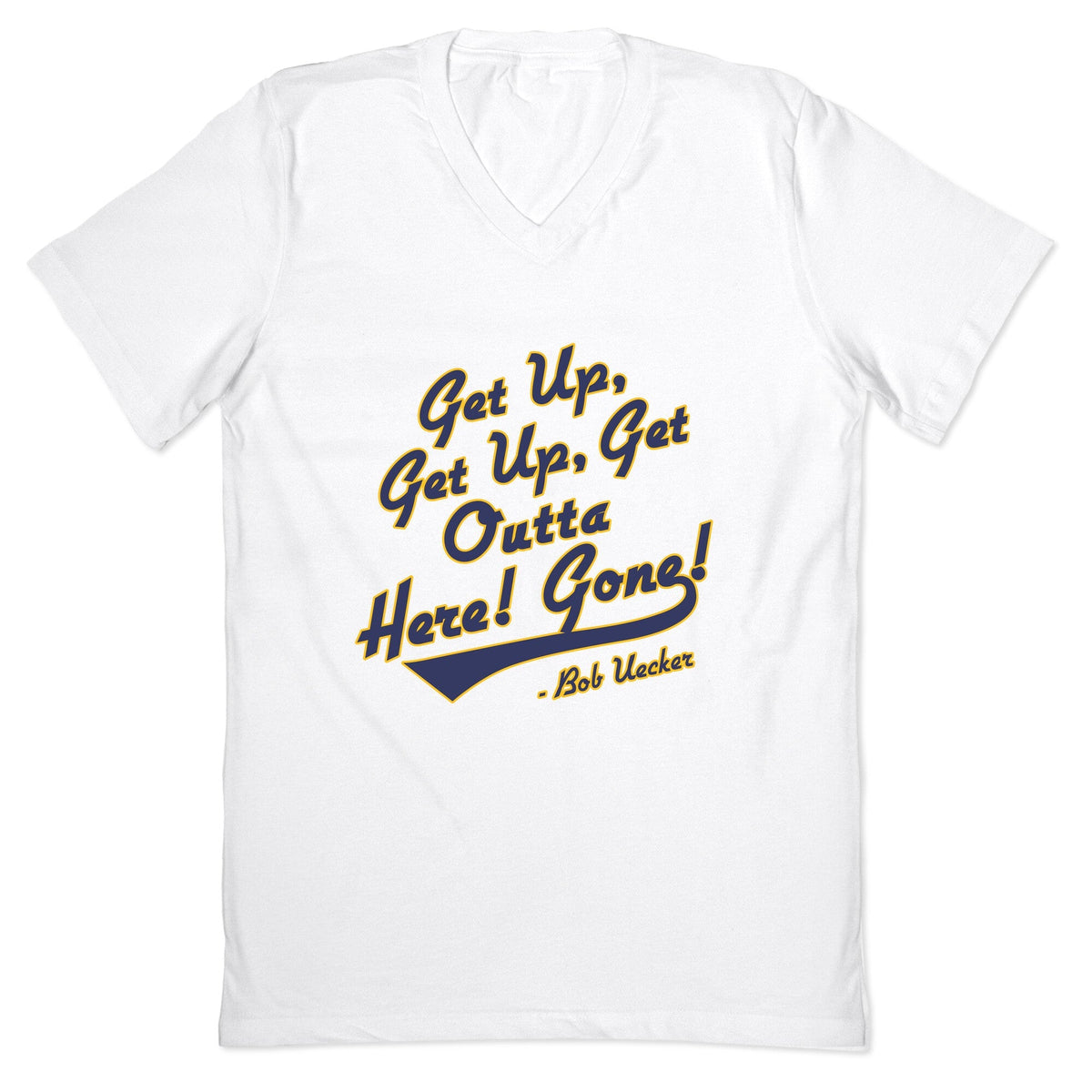 Bob Uecker Get Up Get Up V-Neck Unisex