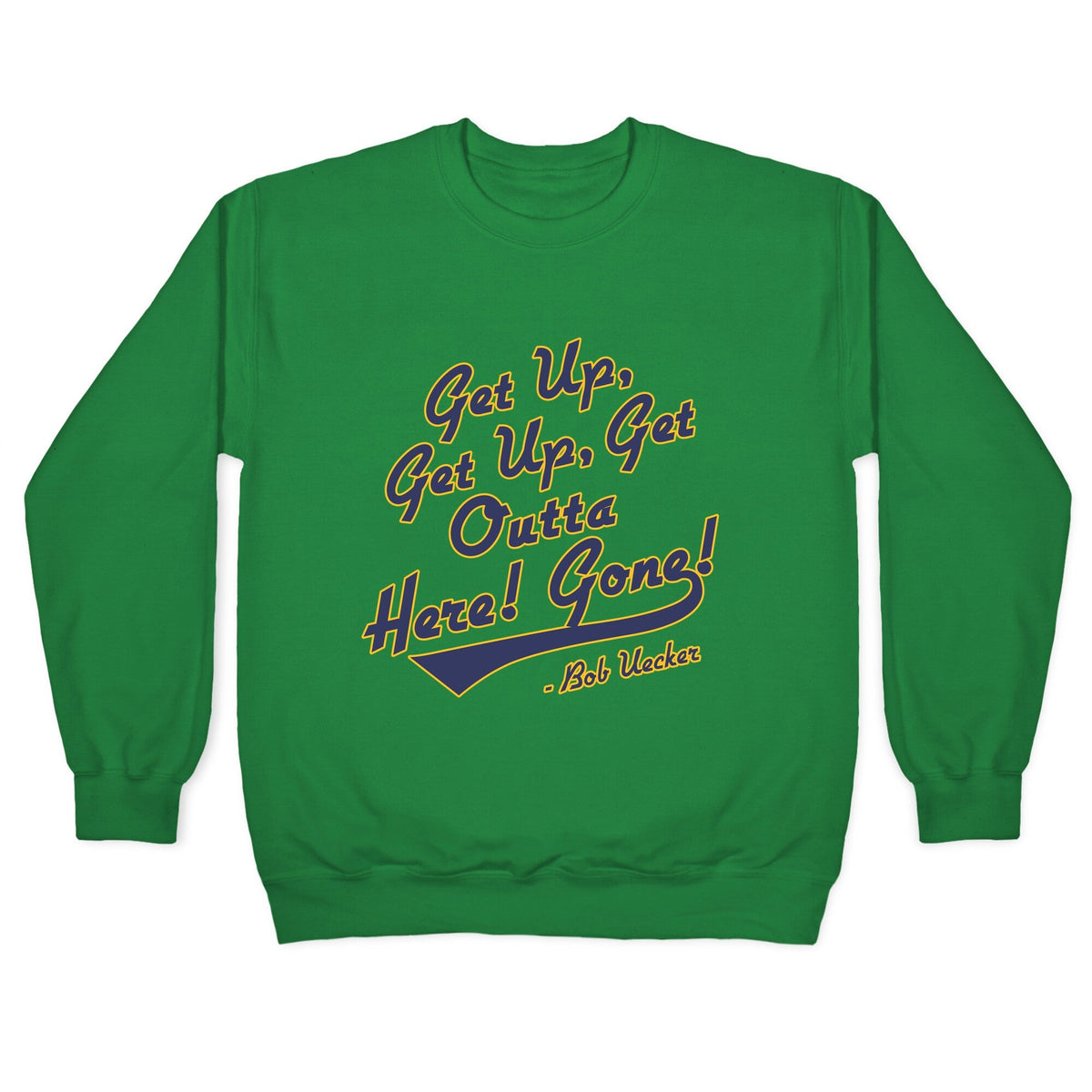 Bob Uecker Get Up Get Up Crewneck Unisex