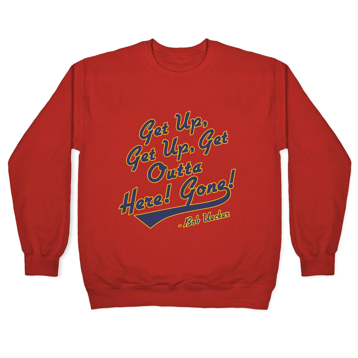 Bob Uecker Get Up Get Up Crewneck Unisex