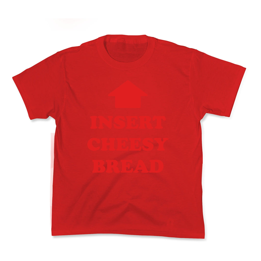 Insert Cheesy Bread Kids Tee Unisex